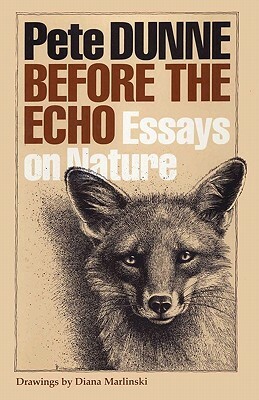 Before the Echo: Essays on Nature by Pete Dunne