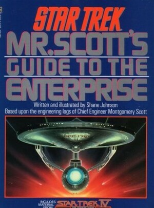 Star Trek: Mr. Scott's Guide to the Enterprise by Shane Johnson