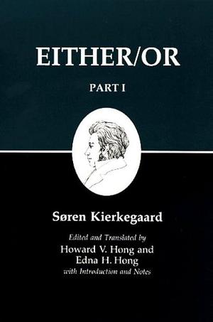 Kierkegaard's Writings, III, Volume 1: Either/Or: A Fragment of Life by Søren Kierkegaard, David F. Swenson