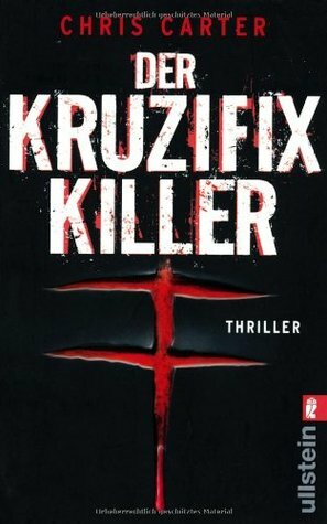 Der Kruzifix Killer by Maja Rößner, Chris Carter