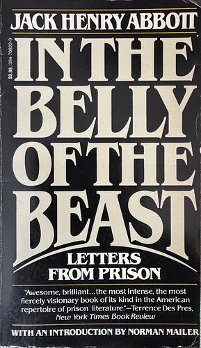 In The Belly of The Beast: Letters From Prison by Jack Henry Abbott by Jack Henry Abbott