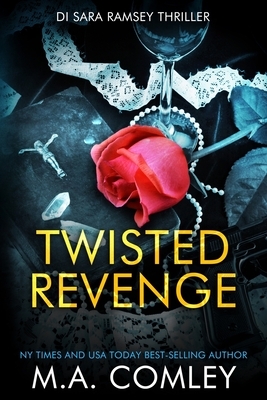 Twisted Revenge by M.A. Comley