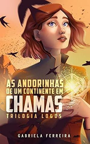 As andorinhas de um continente em chamas by Gabriela Fernandes, Gabriela Fernandes