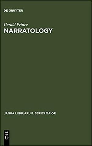 Narratology: The Form And Functioning Of Narrative by Gerald Prince