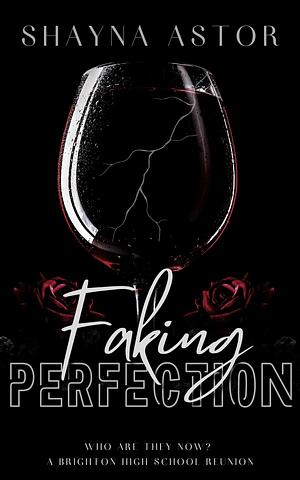 Faking Perfection: A Brighton High School Reunion by Shayna Astor