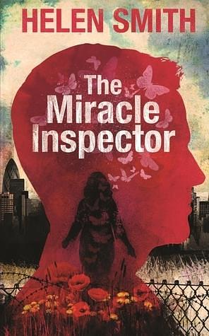 The Miracle Inspector: A Dystopian Novel by Helen Smith, Helen Smith