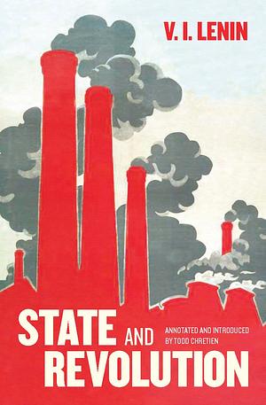 State and Revolution: Fully Annotated Edition by Vladimir Lenin