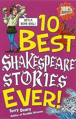 10 Best Shakespeare Stories Ever by Terry Deary, Michael Tickner