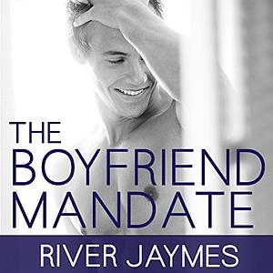 The Boyfriend Mandate by River Jaymes