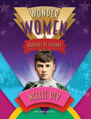 Nellie Bly by Amie Jane Leavitt