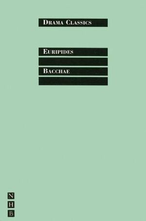 The Bacchae by Kenneth McLeish, Euripides, Frederic Raphael