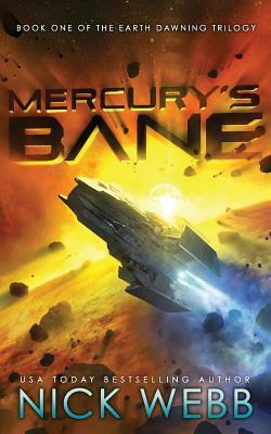 Mercury's Bane: Book One of the Earth Dawning Series by Nick Webb