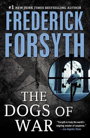 The Dogs of War by Frederick Forsyth