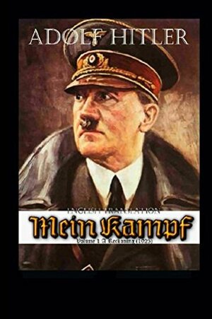 Mein Kampf (Illustrated): Volume 1 A Reckoning (1925) by Adolf Hitler