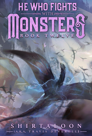 He Who Fights with Monsters 12 by Shirtaloon, Travis Deverell