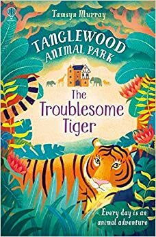 The Troublesome Tiger by Tamsyn Murray