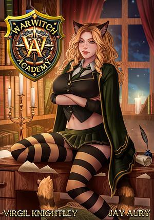 Warwitch Academy by Virgil Knightley, Jay Aury