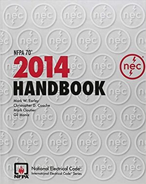 National Electrical Code Handbook by Jeffrey S. Sargent, Christopher D. Coache, Mark W. Earley, Richard J. Roux