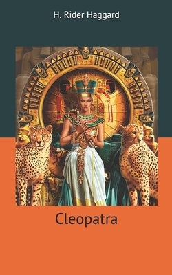 Cleopatra by H. Rider Haggard