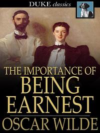 The Importance of Being Earnest by Oscar Wilde