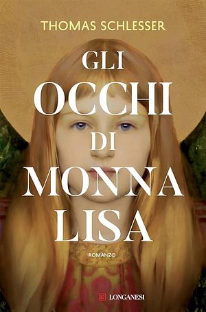 Gli occhi di Monna Lisa by Thomas Schlesser