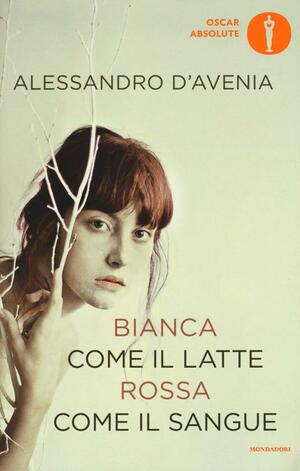 Bianca come il latte, rossa come il sangue by Alessandro D'Avenia