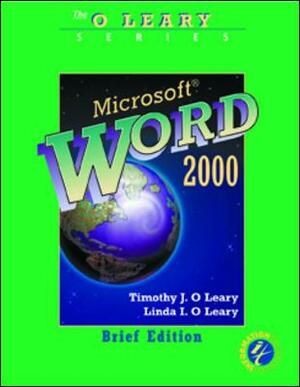 O'Leary Series: Microsoft Word 2000 Brief Edition by Timothy J. O'Leary, Linda I. O'Leary