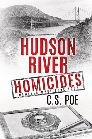 Hudson River Homicides by C.S. Poe