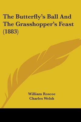 The Butterfly's Ball And The Grasshopper's Feast (1883) by William Roscoe