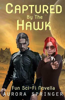 Captured by the Hawk by Aurora Springer