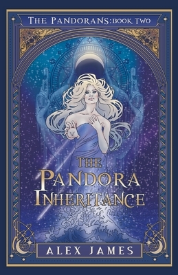 The Pandorans - Book Two: The Pandora Inheritance by Alex James