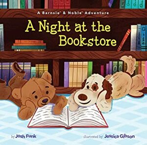 A Night at the Bookstore: A Barnsie® & Noble® Adventure by Jessica Gibson, Josh Funk