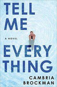 Tell Me Everything by Cambria Brockman