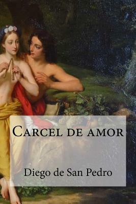 Carcel de amor by Diego De San Pedro