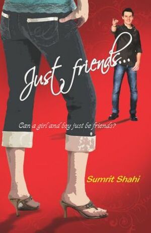 Just Friends by Sumrit Shahi