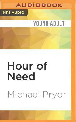 Hour of Need by Michael Pryor