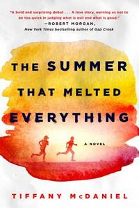 The Summer That Melted Everything by Tiffany McDaniel