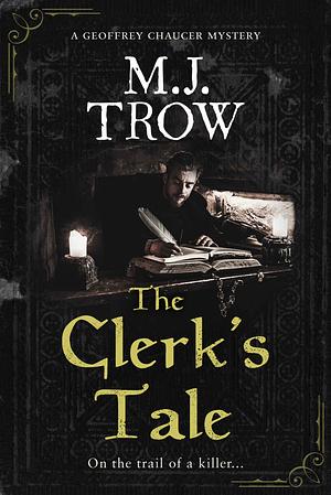 The Clerk's Tale by M.J. Trow