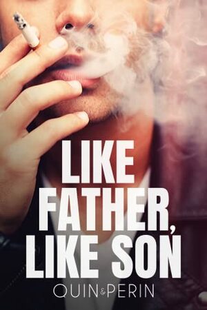 Like Father...Like Son by Quin Perin