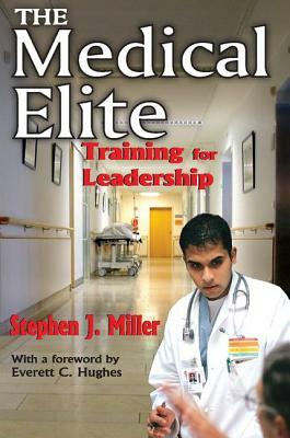 The Medical Elite: Training for Leadership by Stephen Miller