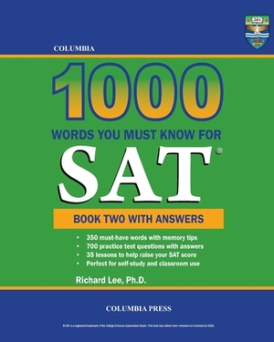 Columbia 1000 Words You Must Know for SAT: Book Two with Answers by Richard Lee