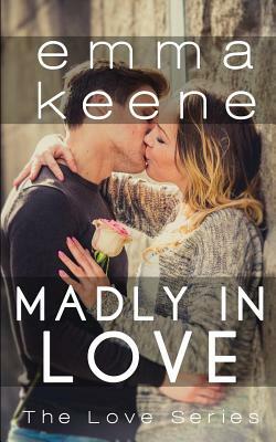 Madly in Love by Emma Keene