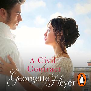 A Civil Contract by Georgette Heyer