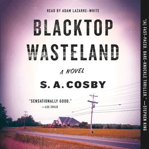 Blacktop Wasteland by S.A. Cosby