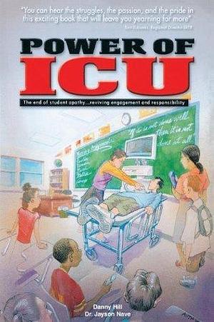 Power of ICU: The End of Student Apathy...Reviving EngagementResponsibility by Danny Hill, Danny Hill