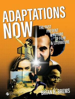 Adaptations Now by Brian R. Brems