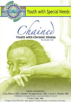 Chained: Youth with Chronic Disorders by Autumn Libal