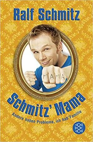 Schmitz' Mama by Ralf Schmitz