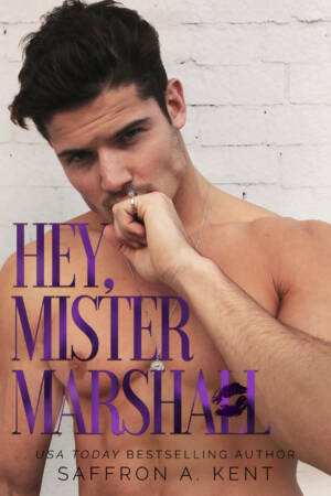 Hey, Mister Marshall by Saffron A. Kent