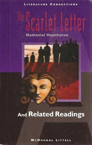 The Scarlet Letter and Related Readings by Shirley Jackson, John Dunton, Toni Locy, King David, Richard Armour, Kate Chopin, Emily Dickinson, Nathaniel Hawthorne